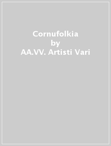 Cornufolkia - AA.VV. Artisti Vari