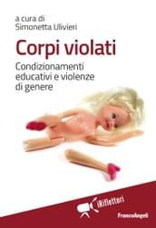 Corpi violati. Condizionamenti educativi e violenze di genere