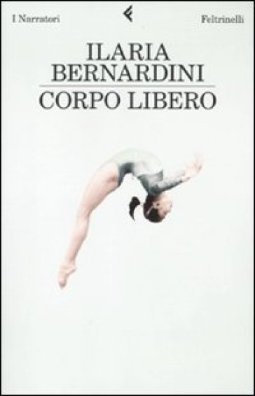 Corpo libero - Ilaria Bernardini