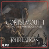 Corpsemouth and Other Autobiographies