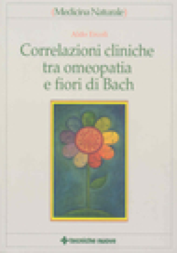 Correlazioni cliniche tra omeopatia e fiori di Bach - Aldo Ercoli