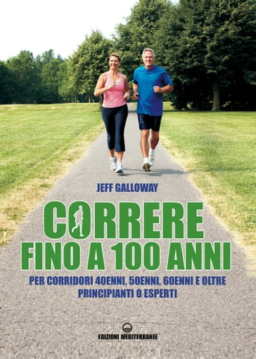 Correre fino a 100 anni - Jeff Galloway