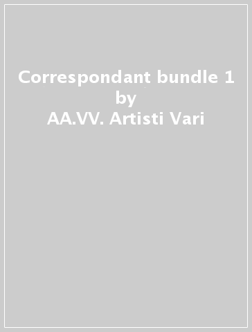 Correspondant bundle 1 - AA.VV. Artisti Vari