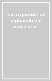 Corrispondenze diplomatiche veneziane da Napoli: relazioni