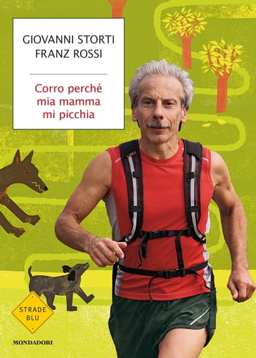 Corro perché mia mamma mi picchia - Franz Rossi - Giovanni Storti