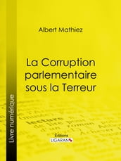 La Corruption parlementaire sous la Terreur