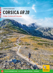 Corsica GR 20 16 tappe, 16 varianti e 16 percorsi ad anello. Ediz. inglese