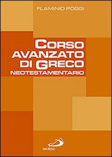 Corso avanzato di greco neotestamentario - Flaminio Poggi