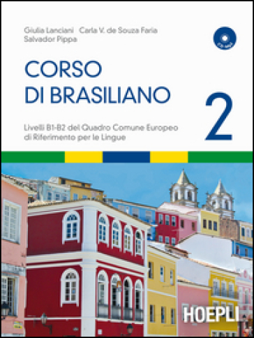 Corso di brasiliano. Con CD Audio. Vol. 2 - Giulia Lanciani - Carla V. de Souza Faria - Salvador Pippa