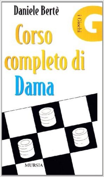 Corso completo di dama - Daniele Berté