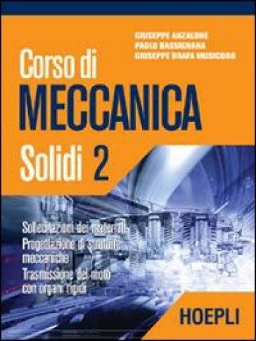 Corso di meccanica. Solidi. 2. - Giuseppe Anzalone - Paolo Bassignana - Giuseppe Brafa Musicoro