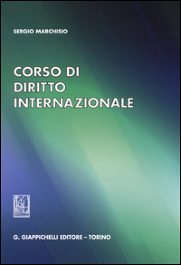 Corso di diritto internazionale - Sergio Marchisio