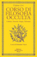 Corso di filosofia occulta. Cabbala, Tarocchi, magia, talismani