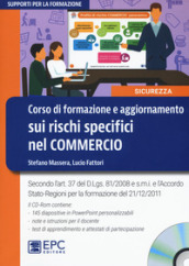 Corso di formazione e aggiornamento sui rischi specifici nel commercio. Nuova ediz. Con CD-ROM