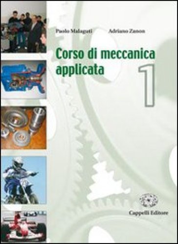 Corso di meccanica applicata. Per gli Ist. tecnici e professionali. 3. - Paolo Malaguti - Adriano Zanon