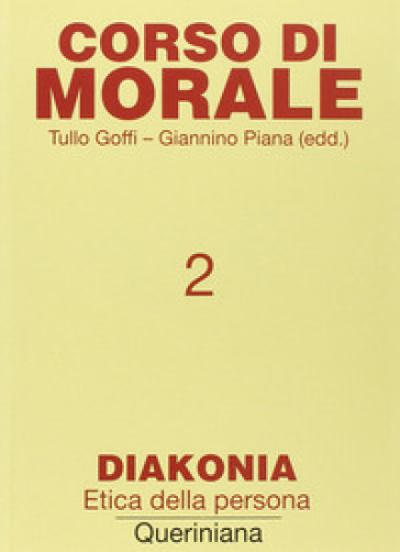 Corso di morale. 2: Diakonia. Etica della persona