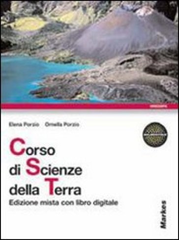 Corso di scienze della terra. Con espansione online. Per le Scuole superiori. Con DVD-ROM - Elena Porzio - Ornella Porzio