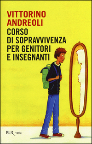 Corso di sopravvivenza per genitori e insegnanti - Vittorino Andreoli