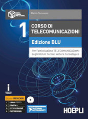 Corso di telecomunicazioni. Ediz. blu. Ediz. Openschool. Per l articolazione telecomunicazioni degli Ist. tecnici industriali. Con ebook. Con espansione online. Con DVD-ROM. Vol. 1