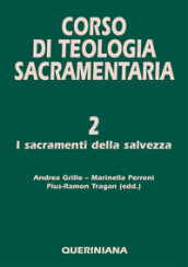 Corso di teologia sacramentaria. 2: I sacramenti della salvezza