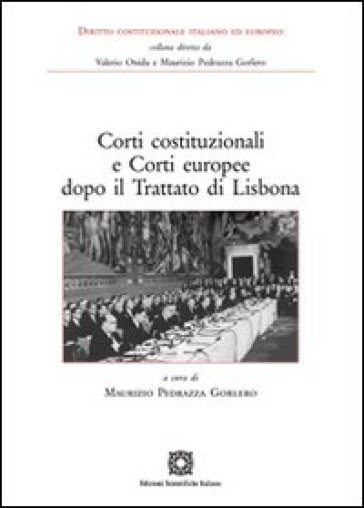 Corti costituzionali e corti europee dopo il trattato di Lisbona - Maurizio Pedrazza Gorlero