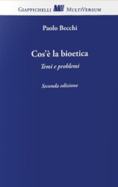 Cos è la bioetica. Temi e problemi