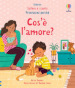 Cos è l amore? Ediz. a colori