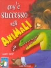 Cos è successo agli animali?