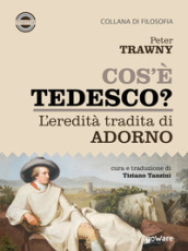 Cos è tedesco? L eredità tradita di Adorno