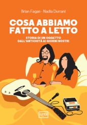 Cosa abbiamo fatto a letto