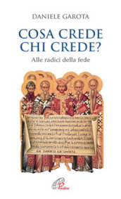 Cosa crede chi crede? Alle radici della fede