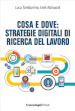 Cosa e dove: strategie digitali di ricerca del lavoro