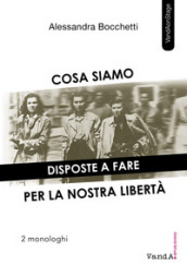 Cosa siamo disposte a fare per la nostra libertà. Due monologhi