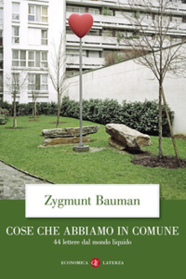Cose che abbiamo in comune. 44 lettere dal mondo liquido - Zygmunt Bauman