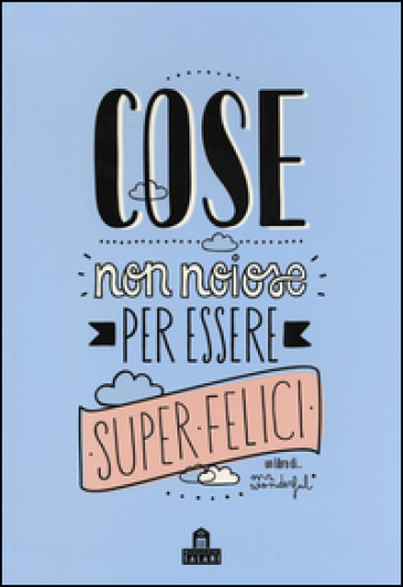 Cose non noiose per essere super felici - Mr. Wonderful