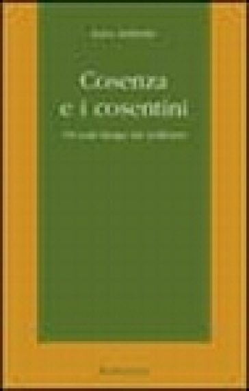 Cosenza e i cosentini. Un volo lungo tre millenni - Luca Addante