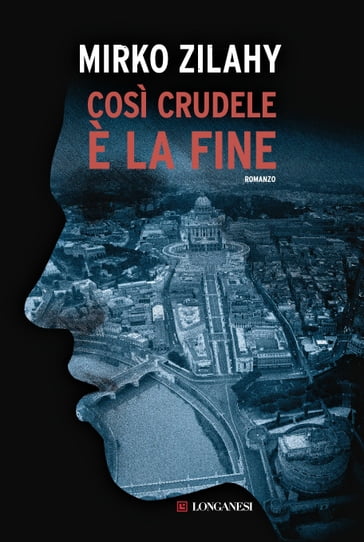 Così crudele è la fine - Mirko Zilahy