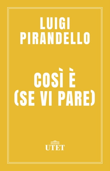 Così è (se vi pare) - Luigi Pirandello