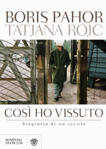 Così ho vissuto. Biografia di un secolo - Boris Pahor