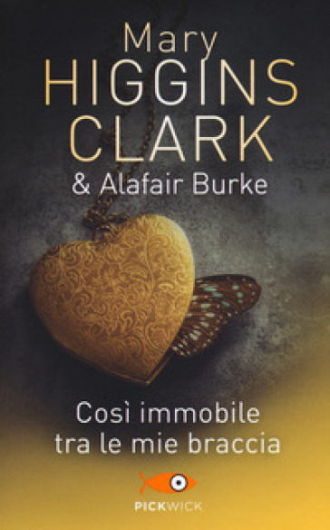 Così immobile tra le mie braccia - Mary Higgins Clark - Alafair Burke