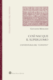 Così nacque il superuomo. L avventura del «Convito»