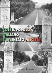 Così il popolo italiano è diventato fascista. Nuova ediz.