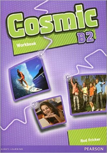 Cosmic B2. Workbook. Per le Scuole superiori. Con Multi-ROM