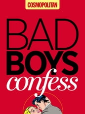 Cosmopolitan: Bad Boys Confess: