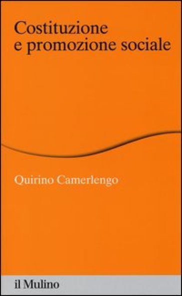 Costituzione e promozione sociale - Quirino Camerlengo