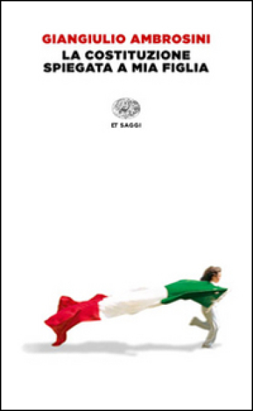 La Costituzione spiegata a mia figlia - Giangiulio Ambrosini