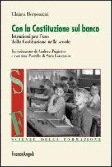 Con la Costituzione sul banco. Istruzioni per l'uso della Costituzione nelle scuole - Chiara Bergonzini