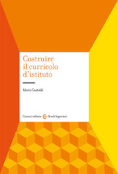 Costruire il curricolo d istituto