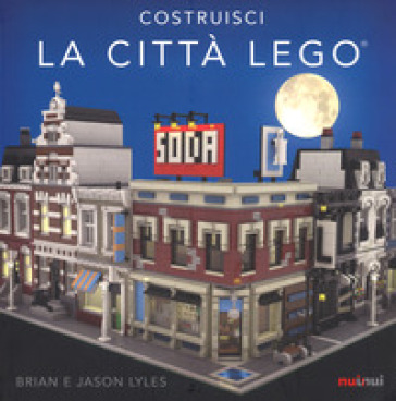 Costruisci la città Lego®. Ediz. a colori - Brian Lyles - Jason Lyles