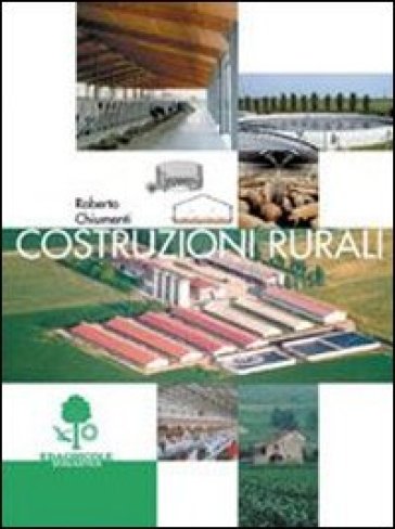 Costruzioni rurali. Per gli Ist. Tecnici agrari - Roberto Chiumenti